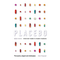 Placebo: Mind over Matter in Modern Medicine