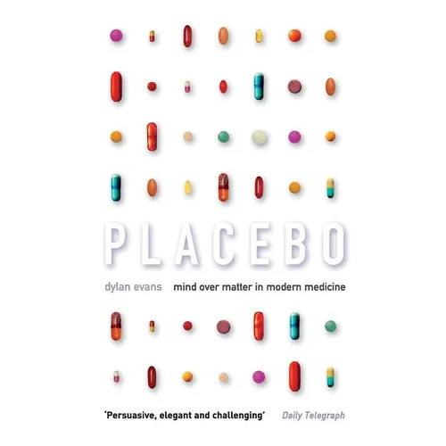 Placebo: Mind over Matter in Modern Medicine