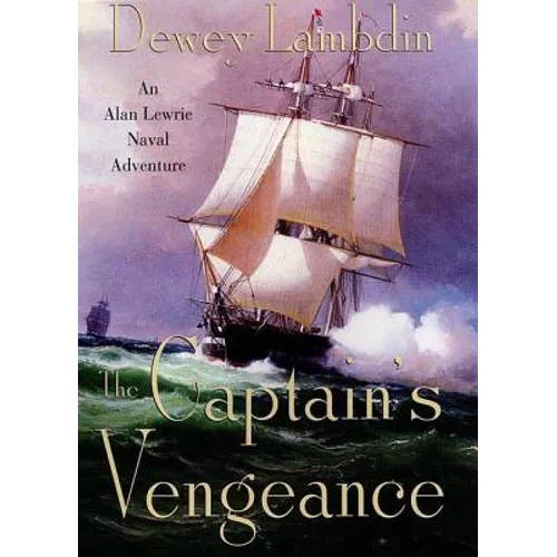 The Captain's Vengeance: An Alan Lewrie Naval Adventure