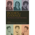 Bodies of Evidence: The Practice of Queer Oral History