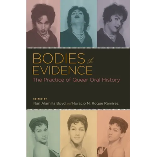 Bodies of Evidence: The Practice of Queer Oral History