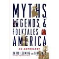 Myths, Legends, and Folktales of America: An Anthology