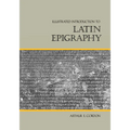 Illustrated Introduction to Latin Epigraphy