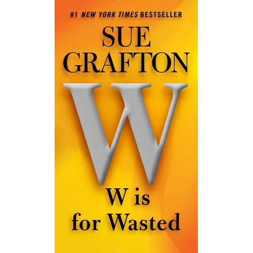 W Is for Wasted