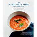 The Acid Watcher Cookbook: 100+ Delicious Recipes to Prevent and Heal Acid Reflux Disease