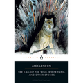 The Call of the Wild, White Fang, and Other Stories
