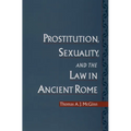 Prostitution, Sexuality, and the Law in Ancient Rome