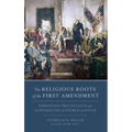 Religious Roots of the First Amendment: Dissenting Protestants and the Separation of Church and State