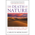 The Death of Nature: Women, Ecology, and the Scientific Revolution