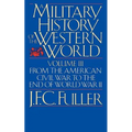 A Military History of the Western World, Vol. III: From the American Civil War to the End of World War II
