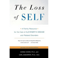 The Loss of Self: A Family Resource for the Care of Alzheimer's Disease and Related Disorders