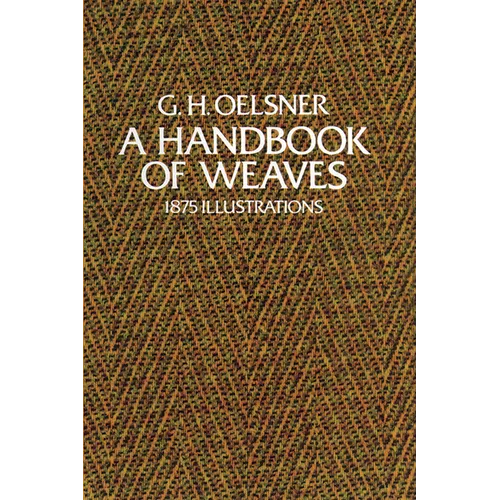 A Handbook of Weaves: 1875 Illustrations
