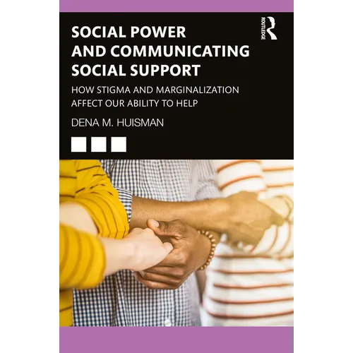 Social Power and Communicating Social Support: How Stigma and Marginalization Affect Our Ability to Help