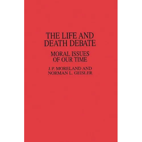 The Life and Death Debate: Moral Issues of Our Time