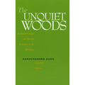The Unquiet Woods: Ecological Change and Peasant Resistance in the Himalaya