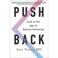 Push Back: Guilt in the Age of Natural Parenting