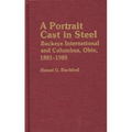 A Portrait Cast in Steel: Buckeye International and Columbus, Ohio, 1881-1980