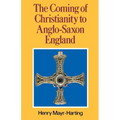 The Coming of Christianity to Anglo-Saxon England: Third Edition
