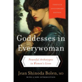 Goddesses in Everywoman: Powerful Archetypes in Women's Lives