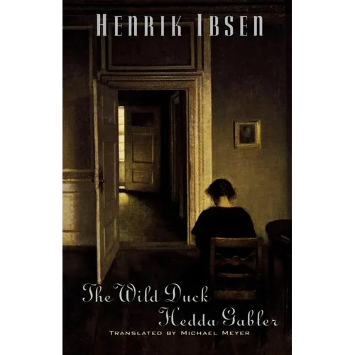 The Wild Duck and Hedda Gabler