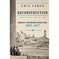 Reconstruction Updated Edition: America's Unfinished Revolution, 1863-1877