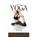 Yoga for Beginners: A Complete Step-by-Step Self-Practice Guide to Simple Yoga Poses and Breathing Exercises to Calm the Mind, Relieve Stress, Strengt