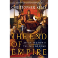 End of Empire: Attila the Hun and the Fall of Rome