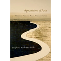 Apparitions of Asia: Modernist Form and Asian American Poetics