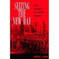 Seizing the New Day: African Americans in Post-Civil War Charleston