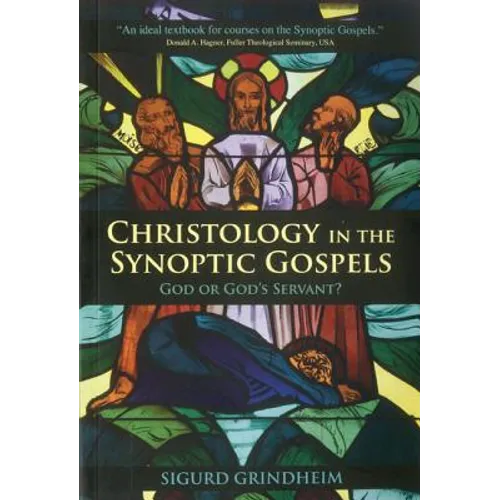 Christology in the Synoptic Gospels: God or God's Servant