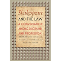 Shakespeare and the Law: A Conversation Among Disciplines and Professions