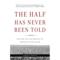 The Half Has Never Been Told: Slavery and the Making of American Capitalism