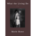 What the Living Do: Poems