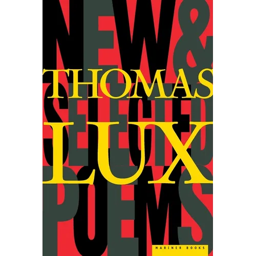 New and Selected Poems of Thomas Lux: 1975-1995