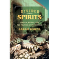 Divided Spirits: Tequila, Mezcal, and the Politics of Production Volume 56