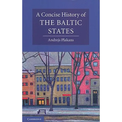 A Concise History of the Baltic States