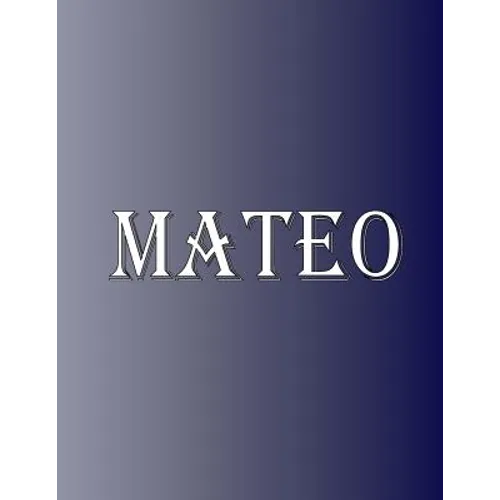 Mateo: 100 Pages 8.5" X 11" Personalized Name on Notebook College Ruled Line Paper