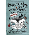 Bryant & May on the Loose: Bryant & May on the Loose: A Peculiar Crimes Unit Mystery