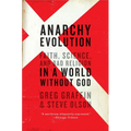 Anarchy Evolution: Faith, Science, and Bad Religion in a World Without God