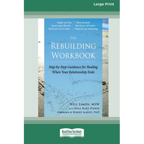 The Rebuilding Workbook: Step-by-Step Guidance for Healing When Your Relationship Ends [16pt Large Print Edition]