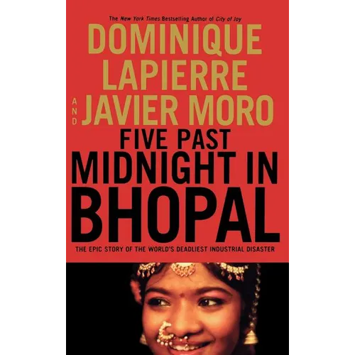 Five Past Midnight in Bhopal: The Epic Story of the World's Deadliest Industrial Disaster