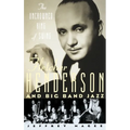 The Uncrowned King of Swing: Fletcher Henderson and Big Band Jazz