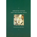 Abraham Geiger and the Jewish Jesus