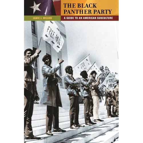 The Black Panther Party: A Guide to an American Subculture
