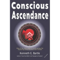Conscious Ascendance: Full consciousness for spiritual ascendance and empowerment