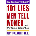 101 Lies Men Tell Women -- And Why Women Believe Them