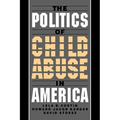 The Politics of Child Abuse in America