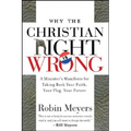 Why the Christian Right Is Wrong: A Minister's Manifesto for Taking Back Your Faith, Your Flag, Your Future