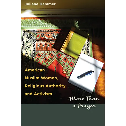 American Muslim Women, Religious Authority, and Activism: More Than a Prayer