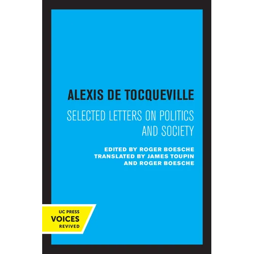 Alexis de Tocqueville: Selected Letters on Politics and Society